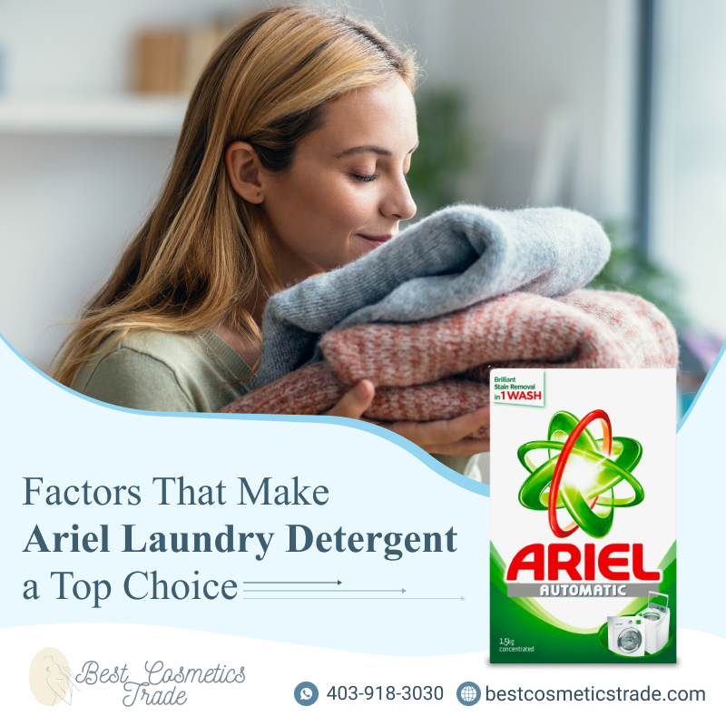 Factors That Make Ariel Laundry Detergent a Top Choice 